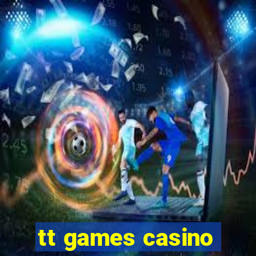 tt games casino